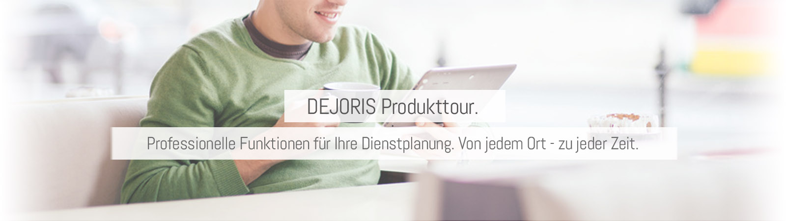 Dejoris Produkttour